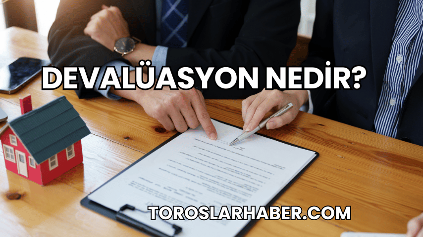 Devalüasyon Nedir?