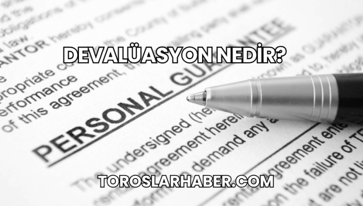 Devalüasyon Nedir?