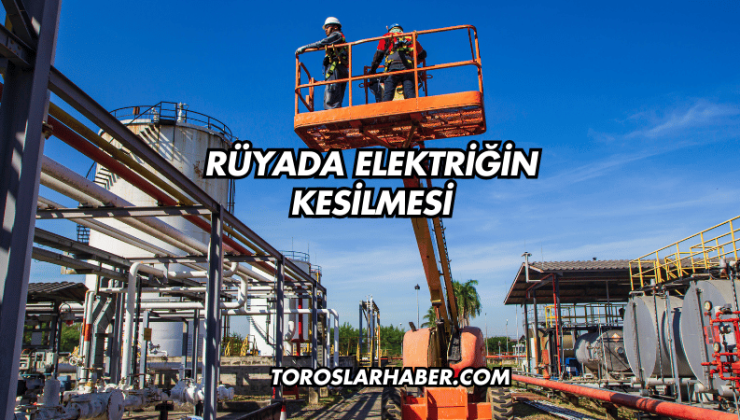 Rüyada Elektriğin Kesilmesi