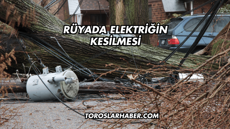 Rüyada Elektriğin Kesilmesi