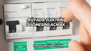 Rüyada Elektrik Düğmesini Açmak