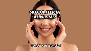 Skoda Felicia Alınır mı?