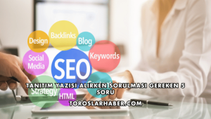 Tanıtım Yazısı Alırken Sorulması Gereken 5 Soru