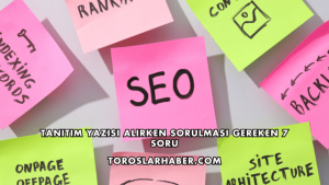 Tanıtım Yazısı Alırken Sorulması Gereken 7 Soru