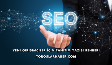 Yeni Girişimciler İçin Tanıtım Yazısı Rehberi